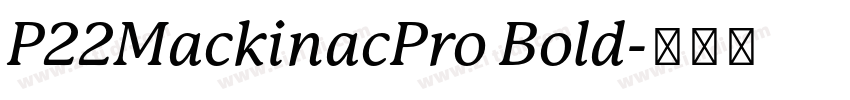 P22MackinacPro Bold字体转换